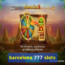 barcelona 777 slots